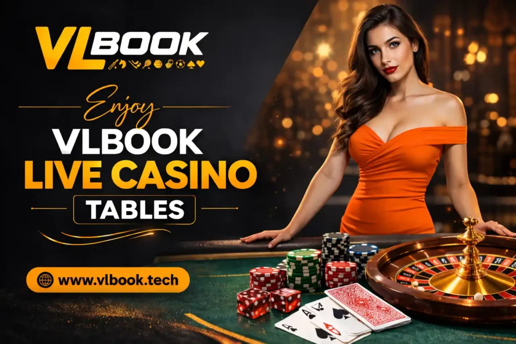 Enjoy Vlbook Live Casino Tables